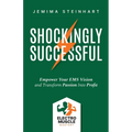 Shockingly Successful: Empower Your EMS Vision and Transform Passion Into Profit