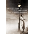 Black Culture and the New Deal: The Quest for Civil Rights in the Roosevelt Era