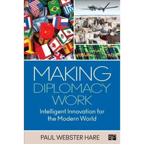 Making Diplomacy Work: Intelligent Innovation for the Modern World