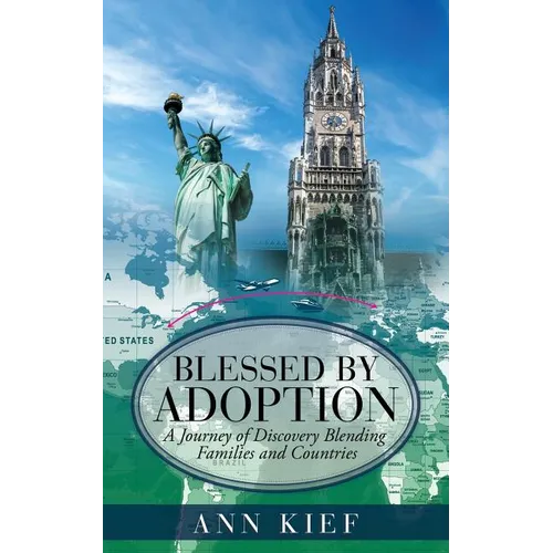 Blessed by Adoption: A Journey of Discovery Blending Families and Countries
