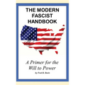 The Modern Fascist Handbook: a primer on the will to power