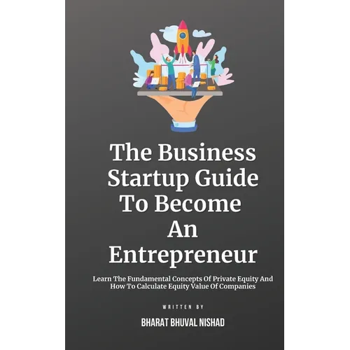 The Business Startup Guide To Become An Entrepreneur: Learn To Find Great Business Startup Ideas And Grow Your Startup By Standing Out With Innovation