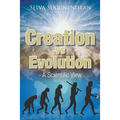 Creation vs Evolution: - A Scientific View