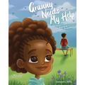 Granny Needs My Help: A Child's Look at Dementia and Alzheimer's