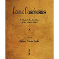 Cosmic Consciousness: A Study in the Evolution of the Human Mind