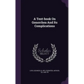A Text-book On Gonorrhea And Its Complications