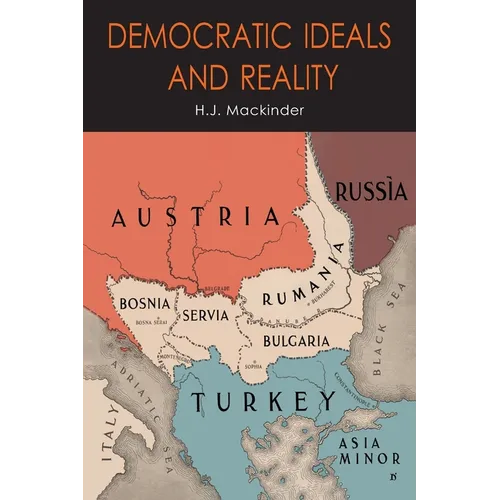 Democratic Ideals and Reality: The Geographical Pivot of History