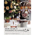 How to Be a Wedding Planner