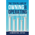 The Ten Pillars of Owning and Operating a Successful Business