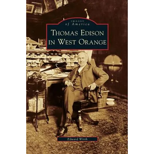 Thomas Edison in West Orange