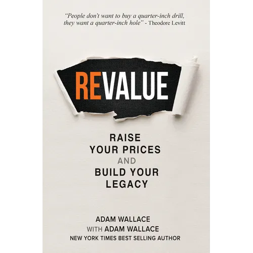 (Re)Value: Raise Your Prices and Build Your Legacy