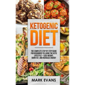 Ketogenic Diet: The Complete Step by Step Guide for Beginner's to Living the Keto Life Style - Lose Weight, Burn Fat, Increase Energy (Ketogenic Diet