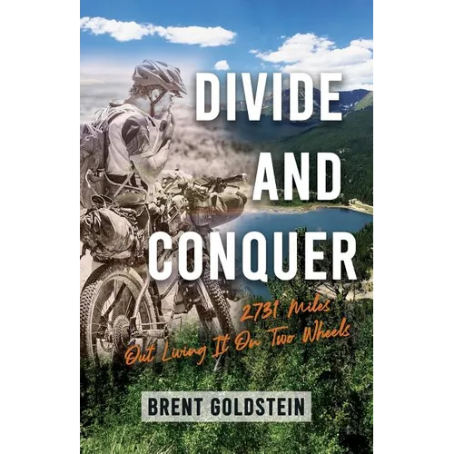 Divide And Conquer: 2,731 Miles Out Living It on Two Wheels