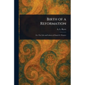Birth of a Reformation