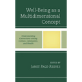 Well-Being as a Multidimensional Concept: Understanding Connections Among Culture, Community, and Health