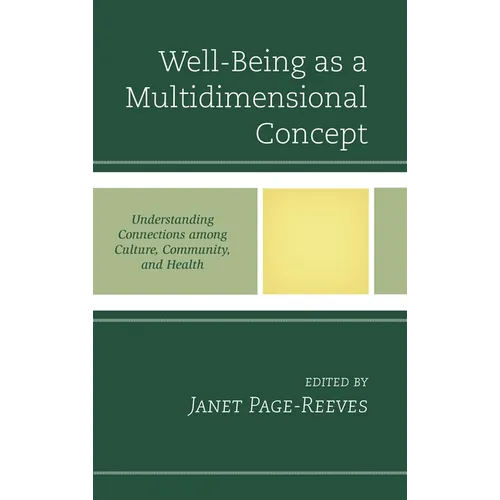 Well-Being as a Multidimensional Concept: Understanding Connections Among Culture, Community, and Health