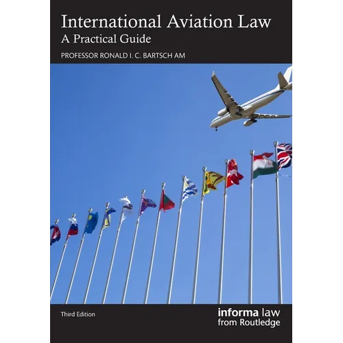 International Aviation Law: A Practical Guide