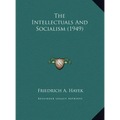The Intellectuals And Socialism (1949)