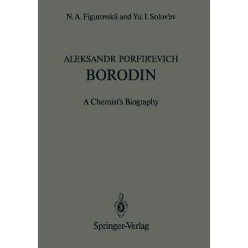 Aleksandr Porfir'evich Borodin: A Chemist's Biography