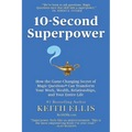 10-Second Superpower: How the Game-Changing Secret of Magic Questions(R) Can Transform Your Work, Wealth, Relationships, and Your Entire Life