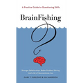 BrainFishing: A Practice Guide to Questioning Skills