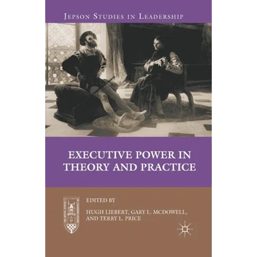 Executive Power in Theory and Practice