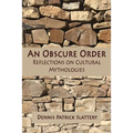 An Obscure Order: Reflections on Cultural Mythologies