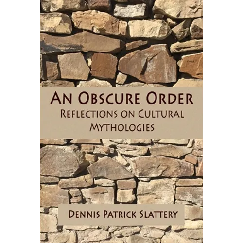 An Obscure Order: Reflections on Cultural Mythologies