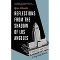 Reflections from the Shadow of Los Angeles: A Very Brief Memoir