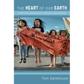 The Heart of Our Earth: Community Resistance to Mining in Latin America