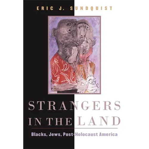 Strangers in the Land: Blacks, Jews, Post-Holocaust America