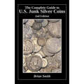 The Complete Guide to U.S. Junk Silver Coins, 2nd Edition