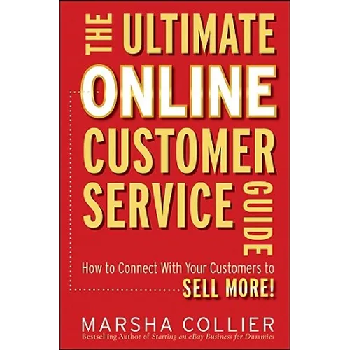 The Ultimate Online Customer Service Guide: How to Connect with Your Customers to Sell More!