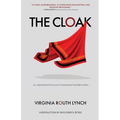 The Cloak: An inspirational account of personal transformation