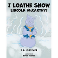 I Loathe Snow, Lincoln McCarthy!