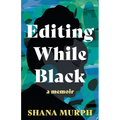 Editing While Black: A Memoir