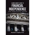 A Home Gamer's Guide to Financial Independence: Stock Trading for Retail Investors