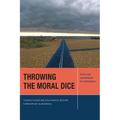 Throwing the Moral Dice: Ethics and the Problem of Contingency