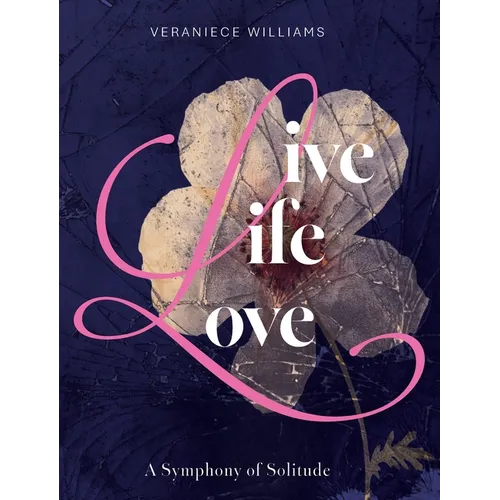 Live Life Love: A Symphony of Solitude