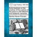 Early treatises on the practice of the justices of the peace in the fifteenth and sixteenth centuries.