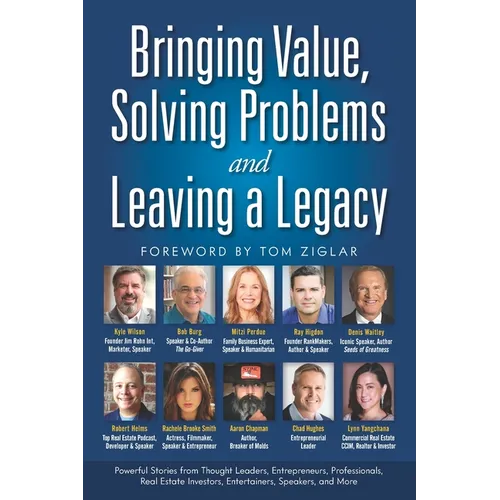 Bringing Value, Solving Problems and Leaving a Legacy