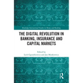 The Digital Revolution in Banking, Insurance and Capital Markets