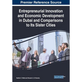 Entrepreneurial Innovation and Economic Development in Dubai and Comparisons to Its Sister Cities