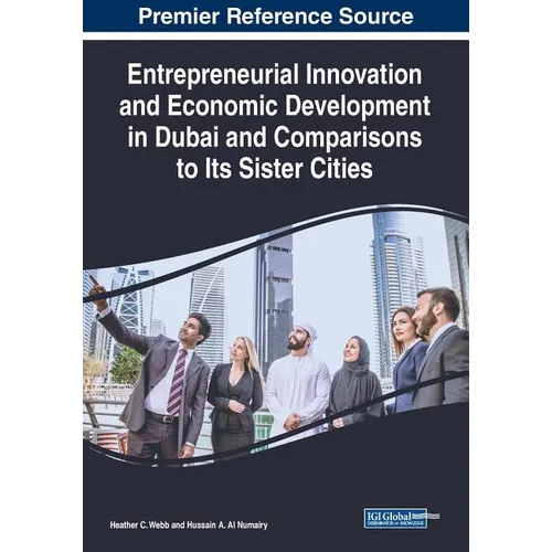 Entrepreneurial Innovation and Economic Development in Dubai and Comparisons to Its Sister Cities