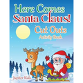 Here Comes Santa Claus! Cut Outs Activity Book