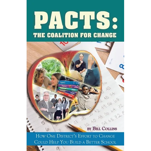 Pacts: The Coalition for Change: How One District's Effort to Change Could Help You Build a Better School
