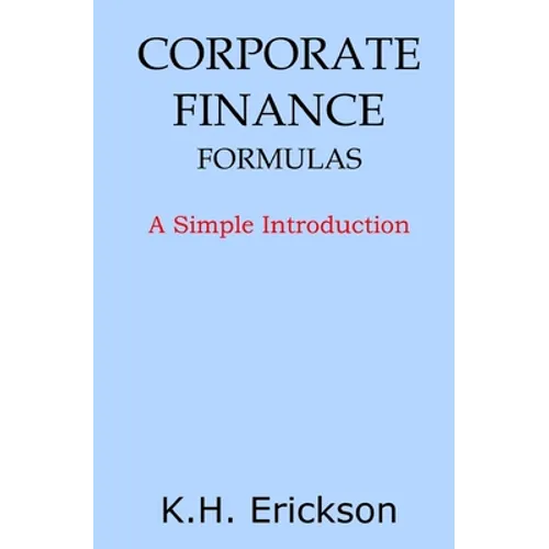 Corporate Finance Formulas: A Simple Introduction