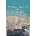My Grandfather Was A Polar Bear
