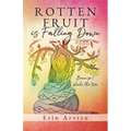 Rotten Fruit is Falling Down: Because I shake the tree