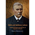 With and Without Galton: Vasilii Florinskii and the Fate of Eugenics in Russia